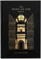 The Word on Fire Bible (Volume V): Exile and Return